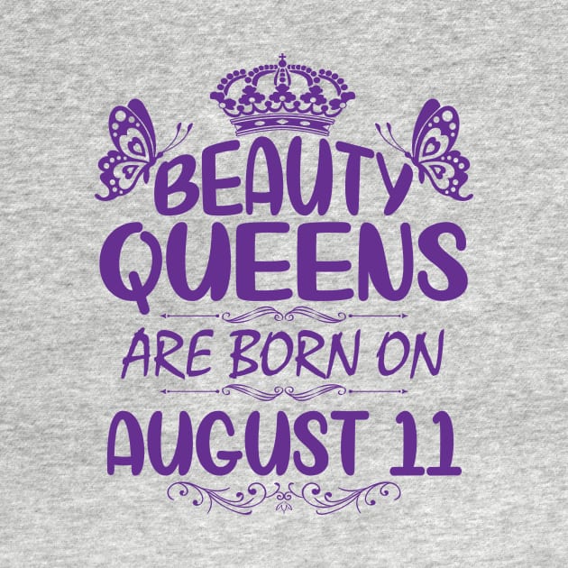 Beauty Queens Are Born On August 11 Happy Birthday To Me You Nana Mommy Aunt Sister Cousin Daughter by Cowan79